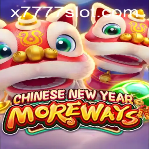 Exploring the Excitement of 'CHINESENEWYEARMOREWAYS' in the X777 Slot Game