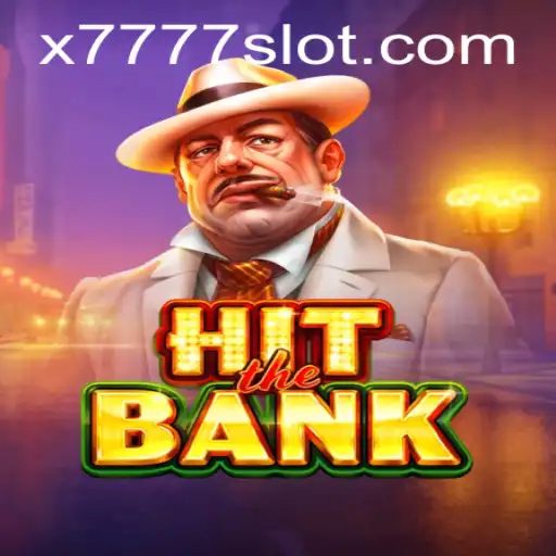 Dive into the Exciting World of HitTheBank and the X777 Slot