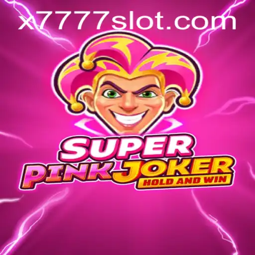 Explore the World of SuperPinkJoker: A Guide to X777 Slot